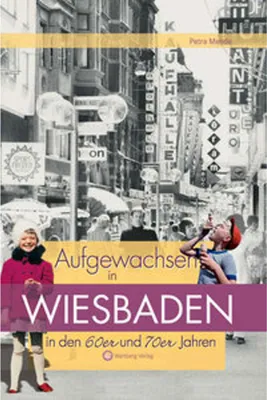 Produktbild von Aufgewachsen in Wiesbaden in den 60er & 70er Jahren