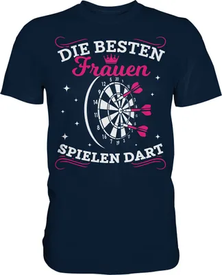 Produktbild von Frauen sind die Besten Dartspieler Frau Dart Spruch T-Shirt – Navy / 4XL
