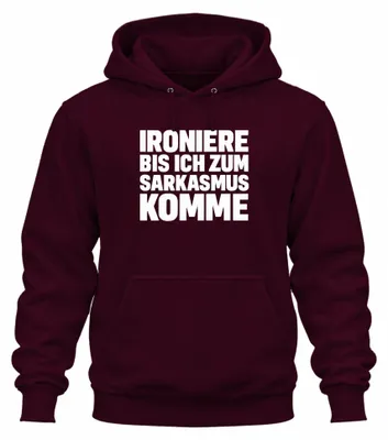 Produktbild von Ironiere bis ich zum Sarkasmus komme sarkastisch frech Hoodie Kapuzenpullover, Burgundy, M