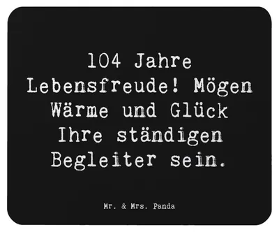 Produktbild von Mr. & Mrs. Panda Mouse Pad Spruch 104. Geburtstag Lebensfreude - Schwarz - Geschenk, Alter, herzliche Wünsche, Jubiläum, Gratulation 104 Jahre, Weisheit, feiern, Mousepad
