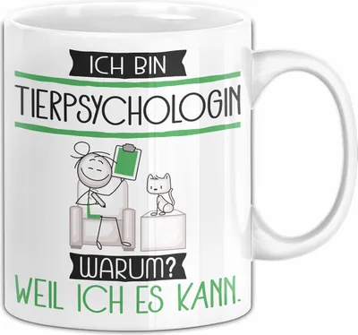 Produktbild von Tierpsychologin Tasse Geschenk Ich Bin Tierpsychologin Warum Weil Ich Es Kann Geschenkidee Geburtstag (Weiß)
