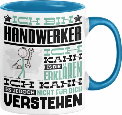 Produktbild von Handwerker Geschenk Tasse Geschenkidee für Handwerker Geburtstag Lustiger Spruch Ich Bin Handwerker Ich Kann Es Dir Erklären Aber Nicht Für Dich Verstehen (Blau)