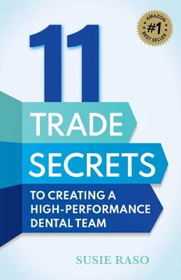 Produktbild von 11 Trade Secrets to Creating a High-Performance Dental Team