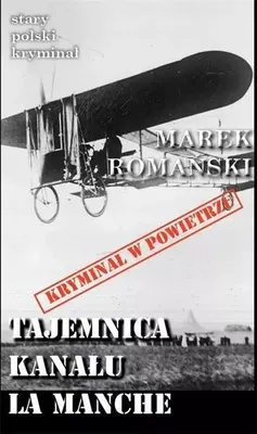 Produktbild von Stary polski kryminał. Tajemnica Kanału La Manche - Marek Romański