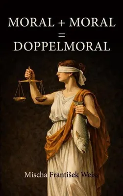 Produktbild von Moral + Moral = Doppelmoral