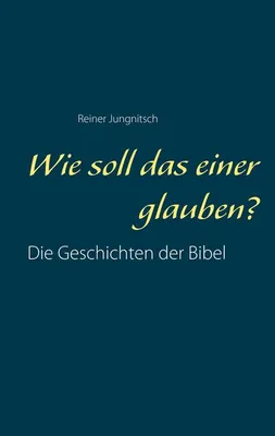 Produktbild von Wie soll das einer glauben?