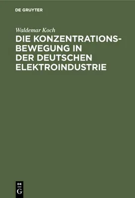 Produktbild von Die Konzentrationsbewegung in der deutschen Elektroindustrie