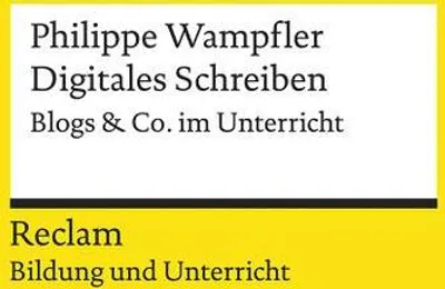 Produktbild von Digitales Schreiben. Blogs & Co. im Unterricht