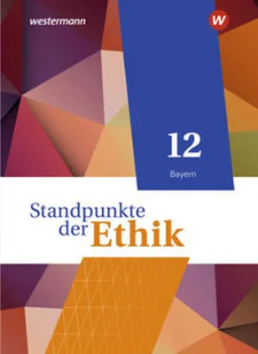 Produktbild von Standpunkte der Ethik 12. Schulbuch. Ausgabe Bayern