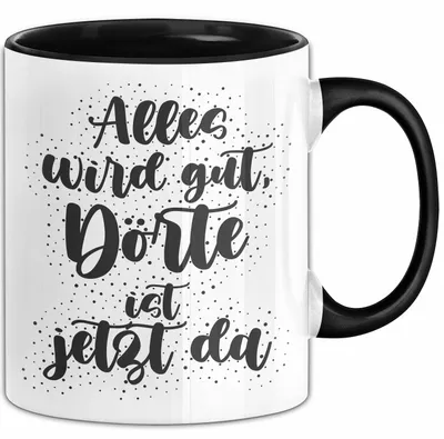 Produktbild von Doerte Tasse Alles Wird Gut, Doerte Ist Jetzt Da Geschenk (Schwarz)