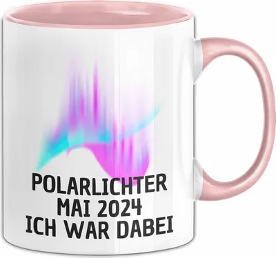 Produktbild von Polarlichter 2024 Tasse Geschenk Ich War Dabei Polar-Lichter Polarlicht Heute Nochmal Polarlichter Becher (Rosa)