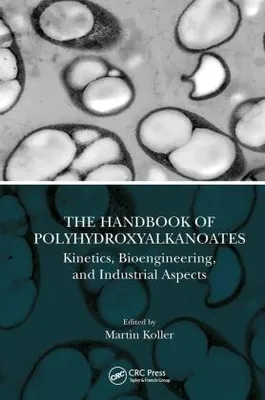 Obrázek produktu pro The Handbook of Polyhydroxyalkanoates