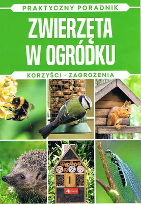 Produktbild von Poradnik o zwierzętach w ogrodzie korzyści i zagrożenia