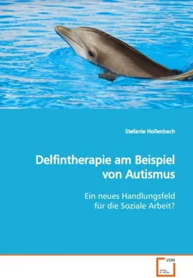 Immagine prodotto di Hollenbach, S: Delfintherapie am Beispiel von Autismus