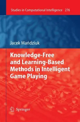 Obrázek produktu pro Knowledge-Free and Learning-Based Methods in Intelligent Game Playing