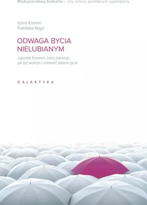Produktbild von ISBN Odwaga bycia nielubianym Japoński fenomen, który pokazuje, jak być wolnym i odmienić własne życie, Polski, Broszurowa okładka, 236 stron(y)