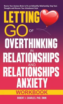 Produktbild von Letting Go of Overthinking in Relationships and Relationships Anxiety Workbook