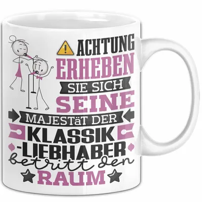 Produktbild von Klassikliebhaber Geschenk Tasse Lustiger Spruch Erheben Sie Sich Der Klassikliebhaber Betritt den Raum (Weiß)