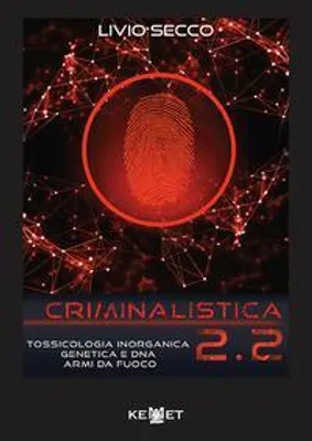 Produktbild von Secco, L: Criminalistica 2.2. Tossicologia inorganica geneti