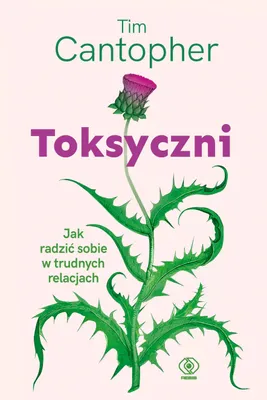 Produktbild von Toksyczne relacje poradnik jak radzić sobie z trudnymi osobami