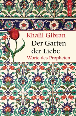 Produktbild von Der Garten der Liebe. Worte des Philosophen: Worte des Propheten (Geschenkbuch Weisheit, Band 28)