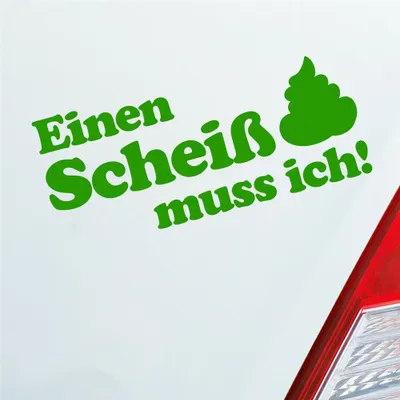 Produktbild von Auto Aufkleber Einen Scheiß muss ich! Kacke 20x8 cm Hellgrün Sticker Heckscheibenaufkleber