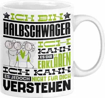 Produktbild von Halbschwäger Geschenk Kaffee-Tasse Geschenkidee für Halbschwäger Ich Bin Halbschwäger Ich Kann Es Dir Erklären Jedoch Nicht Für Dich Verstehen Spruch Lustig (Weiß)