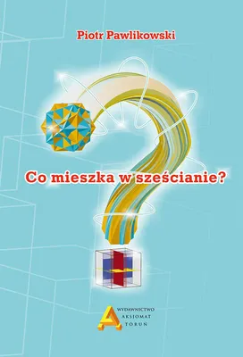 Productafbeelding van Co mieszka w sześcianie? - książka o wielościanach