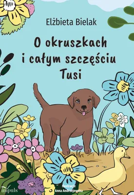 Produktbild von Opowieść o okruszkach i szczęściu Tusi
