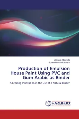 Produktbild von Production of Emulsion House Paint Using PVC and Gum Arabic as Binder
