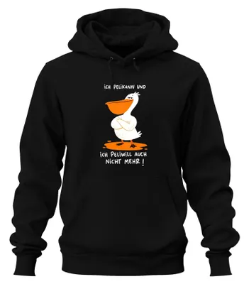 Produktbild von Ich Pelikann und ich Peliwill auch Statement Sarkasmus Hoodie Kapuzenpullover, Schwarz, S