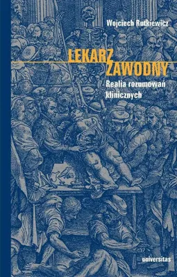 Zdjęcie produktu dla Lekarz zawodny. Realia rozumowań klinicznych
