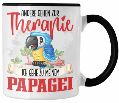 Produktbild von Papagei Tasse Geschenk für Papagei Besitzer Mama Papa Therapie Lustiger Spruch Geschenkidee (Schwarz)