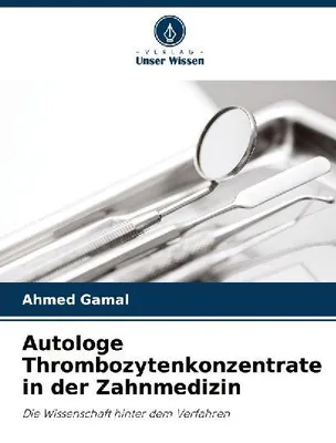 Produktbild von Autologe Thrombozytenkonzentrate in der Zahnmedizin