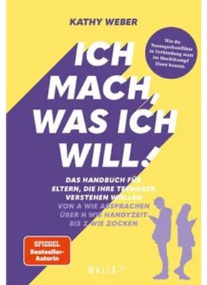 Obrázok produktu pre Ich mach, was ich will! Das Handbuch für Eltern, die ihre Teenager verstehen wollen - Von A wie Absprachen über H wie Handyzeit bis Z wie Zocken