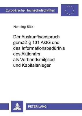 Produktbild von Der Auskunftsanspruch gemäß § 131 AktG und das Informationsbedürfnis des Aktionärs als Verbandsmitglied und Kapitalanleger