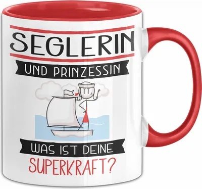 Produktbild von Seglerin Und Prinzessin Tasse Geschenk Für Eine Seglerin Geburtstag Was Ist Deine Superkraft (Rot)