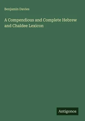 Produktbild von A Compendious and Complete Hebrew and Chaldee Lexicon