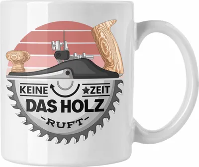 Produktbild von Trendation - Schreiner Tasse Geschenk Keine Zeit Das Holz Ruft Kaffeetasse Geschenkidee Männer Tischler (Weiß)
