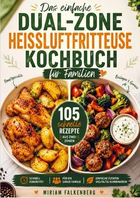 Zdjęcie produktu dla Das einfache Dual-Zone-Heißluftfritteuse Kochbuch für Familien