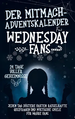 Produktbild von Der Mitmach Adventskalender für Wednesday-Fans: 24 Tage voller Geheimnisse