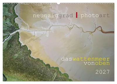 Produktbild von nziggrad I photoart: das wattenmeer von oben (Wandkalender 2027 DIN A2 quer), CALVENDO Monatskalender