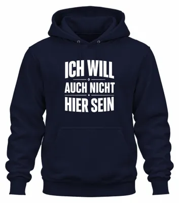 Produktbild von Ich will auch nicht hier sein Lustig Statement Sarkasmus Hoodie Kapuzenpullover, Navy, S