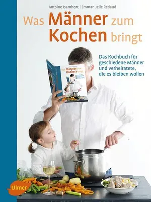 Produktbild von Was Männer zum Kochen bringt