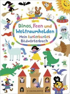 Immagine prodotto di Dinos, Feen und Weltraumhelden: Mein kunterbuntes Bildwörterbuch