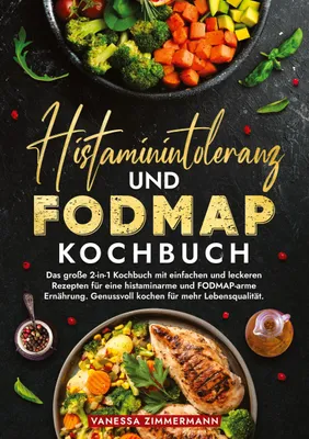 Produktbild von Histaminintoleranz und Fodmap Kochbuch