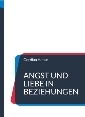 Produktbild von Angst und Liebe in Beziehungen