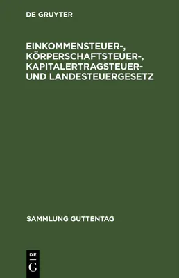 Produktbild von Einkommensteuer-, Körperschaftsteuer-, Kapitalertragsteuer- und Landesteuergesetz