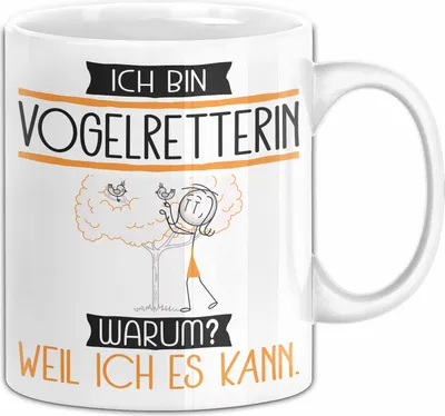 Produktbild von Vogelretterin Tasse Geschenk Ich Bin Vogelretterin Warum Weil Ich Es Kann Geschenkidee Geburtstag (Weiß)