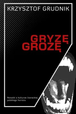 Obrázek produktu pro Gryzę grozę - Krzysztof Grudnik